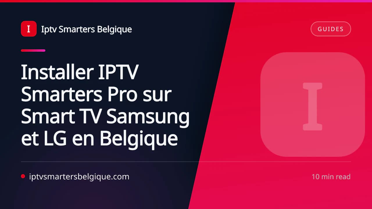 Installer IPTV Smarters Pro sur Smart TV Samsung et LG en Belgique — Iptv Smarters Belgique