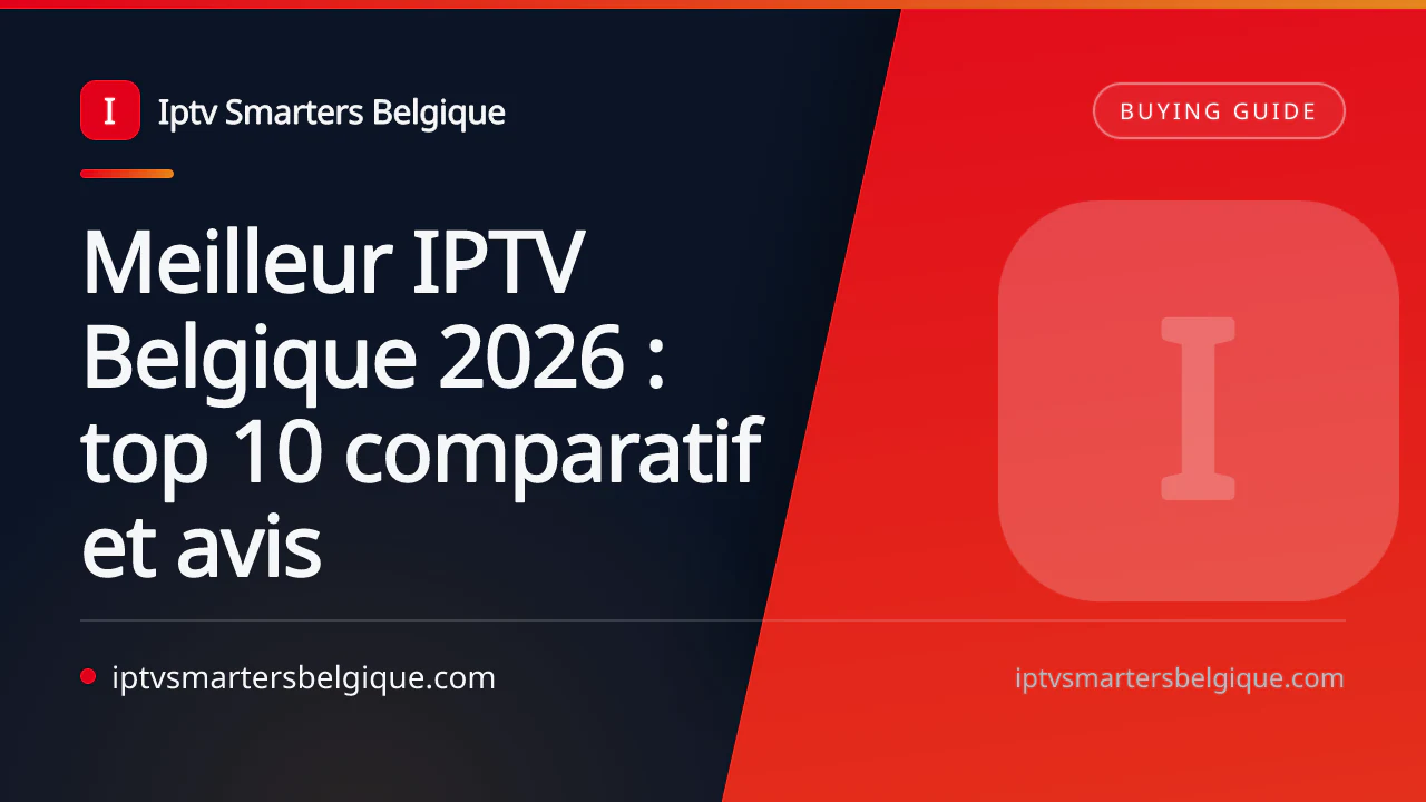 meilleur IPTV Belgique